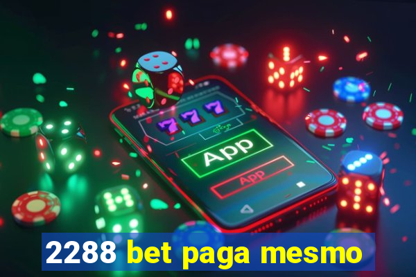 2288 bet paga mesmo